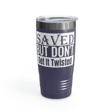Load image into Gallery viewer, Saved But Don't Get It Twisted 20oz Tumbler
