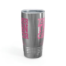 Load image into Gallery viewer, Tougher Than Cancer 20oz Tumbler
