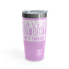 Load image into Gallery viewer, Saved But Don't Get It Twisted 20oz Tumbler