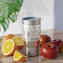Load image into Gallery viewer, Saved But Don't Get It Twisted 20oz Tumbler