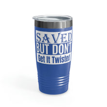 Load image into Gallery viewer, Saved But Don't Get It Twisted 20oz Tumbler