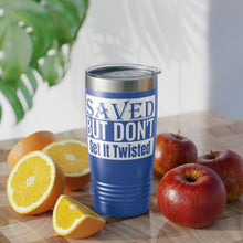 Load image into Gallery viewer, Saved But Don&#39;t Get It Twisted 20oz Tumbler
