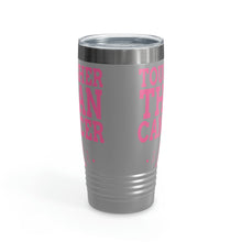Load image into Gallery viewer, Tougher Than Cancer 20oz Tumbler

