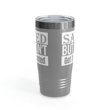 Load image into Gallery viewer, Saved But Don&#39;t Get It Twisted 20oz Tumbler
