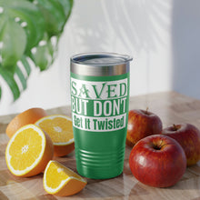 Load image into Gallery viewer, Saved But Don&#39;t Get It Twisted 20oz Tumbler
