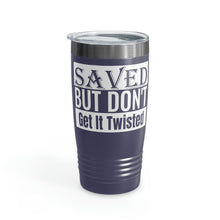 Load image into Gallery viewer, Saved But Don&#39;t Get It Twisted 20oz Tumbler
