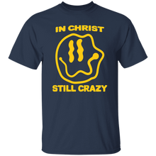 Load image into Gallery viewer, In Christ Still Crazy B&amp;T
