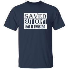 Load image into Gallery viewer, Saved But Don&#39;t Get It Twisted Big And Tall
