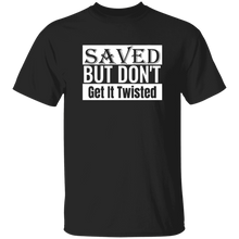 Load image into Gallery viewer, Saved But Don&#39;t Get It Twisted Big And Tall
