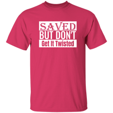 Load image into Gallery viewer, Saved But Don&#39;t Get It Twisted Big And Tall
