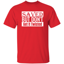 Load image into Gallery viewer, Saved But Don&#39;t Get It Twisted
