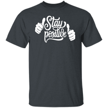 Load image into Gallery viewer, Stay Positive 5.3 oz. T-Shirt
