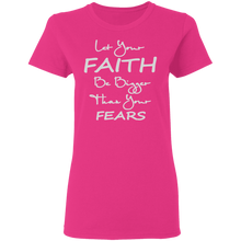 Load image into Gallery viewer, Let Your Faith Ladies&#39; 5.3 oz. T-Shirt
