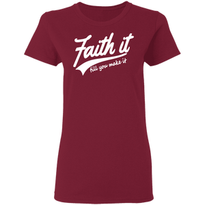 Faith It Ladies' 5.3 oz. T-Shirt