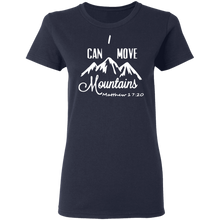 Load image into Gallery viewer, I Can Move Mountains Ladies&#39; 5.3 oz. T-Shirt
