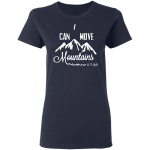 I Can Move Mountains Ladies' 5.3 oz. T-Shirt