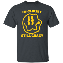 Load image into Gallery viewer, In Christ Still Crazy B&amp;T
