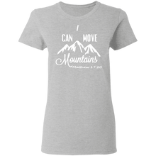 Load image into Gallery viewer, I Can Move Mountains Ladies&#39; 5.3 oz. T-Shirt
