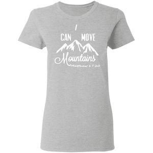 I Can Move Mountains Ladies' 5.3 oz. T-Shirt