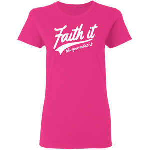 Faith It Ladies' 5.3 oz. T-Shirt