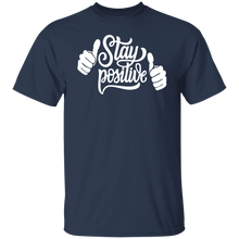 Load image into Gallery viewer, Stay Positive 5.3 oz. T-Shirt

