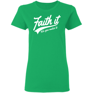 Faith It Ladies' 5.3 oz. T-Shirt