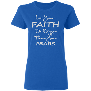 Let Your Faith Ladies' 5.3 oz. T-Shirt