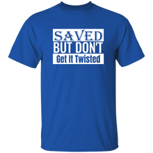 Load image into Gallery viewer, Saved But Don&#39;t Get It Twisted Big And Tall
