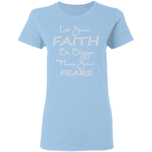 Load image into Gallery viewer, Let Your Faith Ladies&#39; 5.3 oz. T-Shirt
