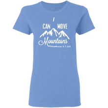 Load image into Gallery viewer, I Can Move Mountains Ladies&#39; 5.3 oz. T-Shirt
