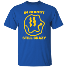 Load image into Gallery viewer, In Christ Still Crazy B&amp;T
