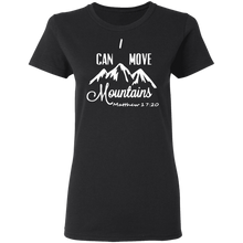 Load image into Gallery viewer, I Can Move Mountains Ladies&#39; 5.3 oz. T-Shirt
