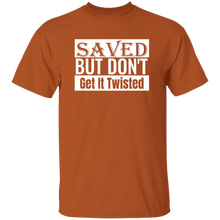 Load image into Gallery viewer, Saved But Don&#39;t Get It Twisted
