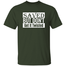 Load image into Gallery viewer, Saved But Don&#39;t Get It Twisted Big And Tall
