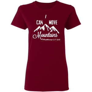 I Can Move Mountains Ladies' 5.3 oz. T-Shirt