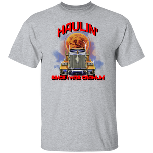 Haulin' Since I Was Crawlin T-Shirt