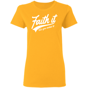 Faith It Ladies' 5.3 oz. T-Shirt