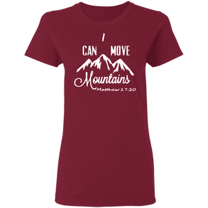 I Can Move Mountains Ladies' 5.3 oz. T-Shirt