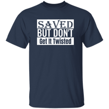 Load image into Gallery viewer, Saved But Don&#39;t Get It Twisted
