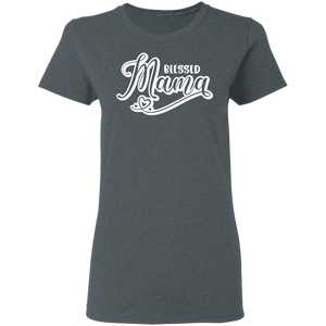 Blessed Mama Ladies' 5.3 oz. T-Shirt