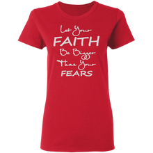 Load image into Gallery viewer, Let Your Faith Ladies&#39; 5.3 oz. T-Shirt
