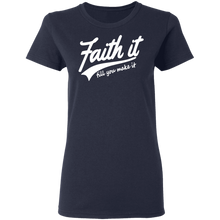 Load image into Gallery viewer, Faith It Ladies&#39; 5.3 oz. T-Shirt
