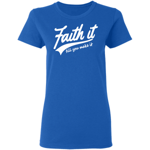 Faith It Ladies' 5.3 oz. T-Shirt