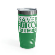 Load image into Gallery viewer, Saved But Don&#39;t Get It Twisted 20oz Tumbler
