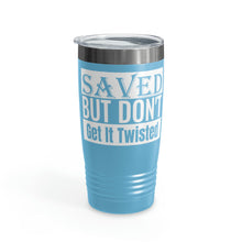 Load image into Gallery viewer, Saved But Don&#39;t Get It Twisted 20oz Tumbler
